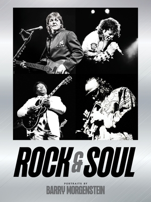 Rock & Soul: Portraits by Barry Morgenstein