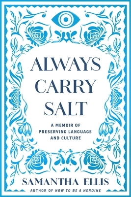 Always Carry Salt: A Memoir of Preserving Language and Culture