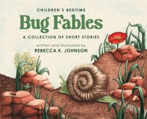 Children's Bedtime Bug Fables: A Collection of Short Stories