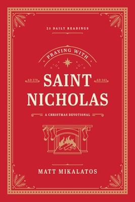 Praying with Saint Nicholas: A Christmas Devotional