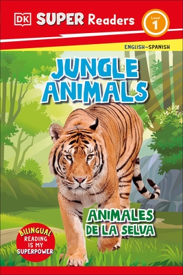 DK Super Readers Level 1 Spanish Bilingual Jungle Animals ? " Animales de la Selva