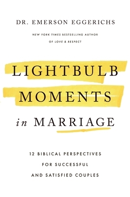 Lightbulb Moments in Marriage: 12 Biblical Perspectives for Successful and Satisfied Couples