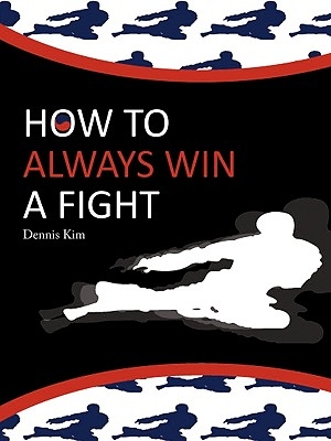 How to always win a fight