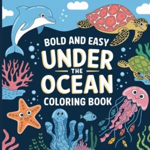 Under the Ocean Coloring Book for Kids Bold & Easy: Simple Coloring Book for Kids, Fish Coloring Book, Ocean Coloring Books