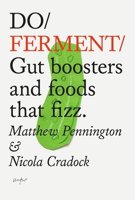 Do Ferment: Gut Boosters and Foods That Fizz.