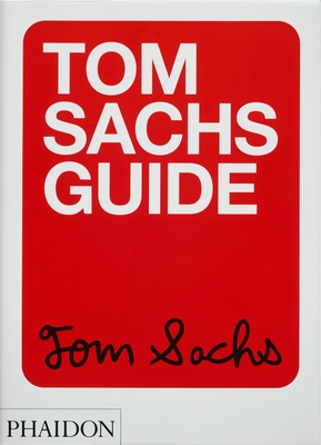 Tom Sachs Guide