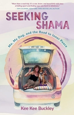 Seeking Shama: Me, My Dog, and the Road to Inner Peace