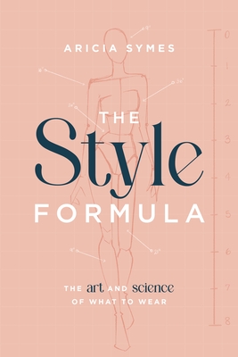 The Style Formula: The Art and Science of What to Wear
