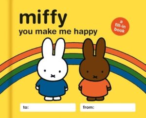 Miffy: You Make Me Happy: A Fill-In Book