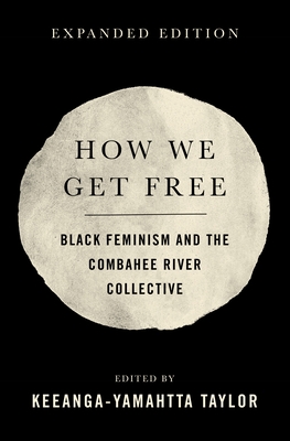How We Get Free (Updated 2nd Edition): Black Feminism and the Combahee River Collective