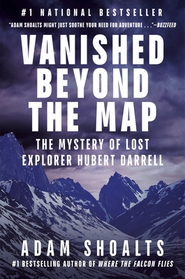 Vanished Beyond the Map: The Mystery of Lost Explorer Hubert Darrell