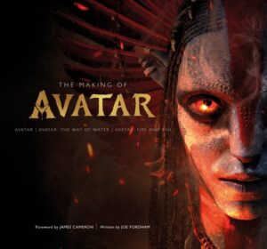 The Making of Avatar: Avatar, Avatar: The Way of Water, Avatar: Fire and Ash