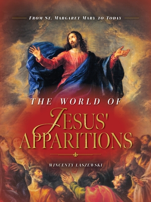 The World of Jesus' Apparitions: From St. Margaret Mary to Today