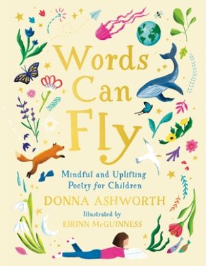Words Can Fly: Mindful and Uplifting Poetry for Children