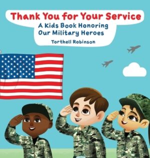 Thank You for Your Service! A Kids Book Honoring Our Military Heroes