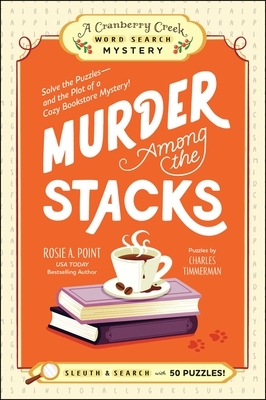 Murder Among the Stacks: Book 1: Solve the Puzzles--And the Plot of a Cozy Bookstore Mystery!
