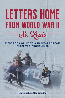Letters Home from World War II: St. Louis