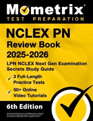 NCLEX PN Review Book 2025-2026 - 3 Full-Length Practice Tests, 50+ Online Video Tutorials, LPN NCLEX Next Gen Examination Secrets Study Guide: [6th Ed