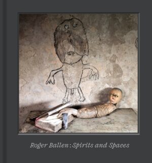 Roger Ballen: Spirits and Spaces
