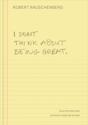 I Don't Think about Being Great: Selected Writings