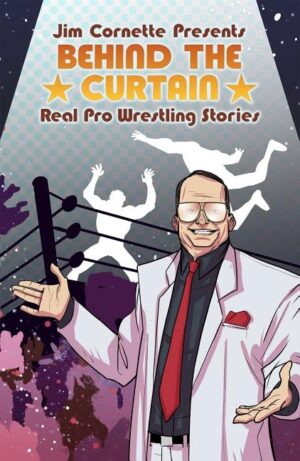 Jim Cornette Presents: Behind the Curtain Real Pro Wrestling Stories