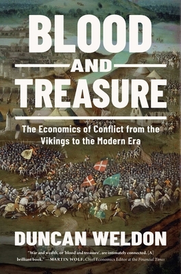 Blood and Treasure: The Economics of Conflict from the Vikings to the Modern Era