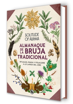 Almanaque de la Bruja Tradicional: Rituales, Magia Y Folklore a Lo Largo del A?o / Traditional Witch's Almanac: Rituals, Magic and Folklore Throughout