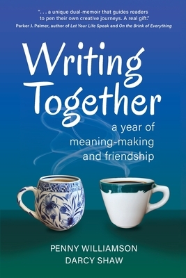 Writing Together: A Year of Meaning-Making and Friendship