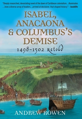 Isabel, Anacaona & Columbus's Demise: 1498-1502 Retold