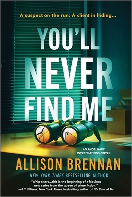 You'll Never Find Me: An Angelhart Investigations Novel