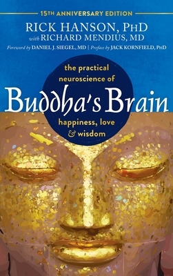 Buddha's Brain: The Practical Neuroscience of Happiness, Love, and Wisdom