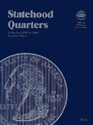 Official Whitman(r) Coin Folder - Statehood Quarters Collection #3: 2006-2009: Complete Philadelphia & Denver Mint Collection