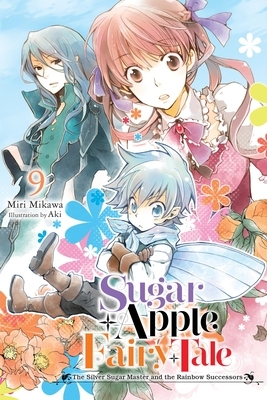 Sugar Apple Fairy Tale, Vol. 9 (Light Novel): The Silver Sugar Master and the Rainbow Successors