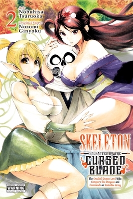The Skeleton Enchanted by the Cursed Blade, Vol. 2: Volume 2
