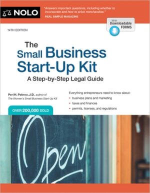 The Small Business Start-Up Kit: A Step-By-Step Legal Guide