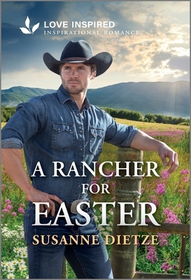 A Rancher for Easter: An Uplifting Inspirational Romance