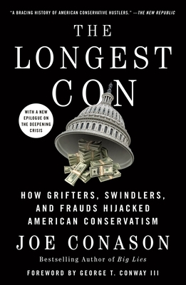 The Longest Con: How Grifters, Swindlers, and Frauds Hijacked American Conservatism