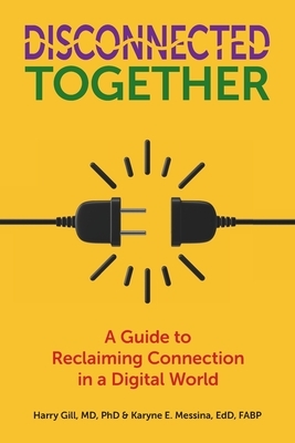 Disconnected Together: A Guide to Reclaiming Connection in a Digital World