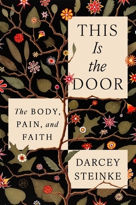 This Is the Door: The Body, Pain, and Faith