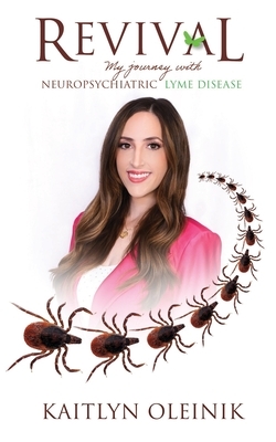 Revival: My Journey with Neuropsychiatric Lyme Disease