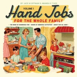 Hand Jobs for the Whole Family