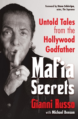 Mafia Secrets: Untold Tales from the Hollywood Godfather
