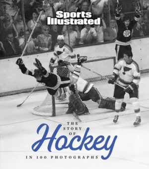 The Story of Hockey in 100 Photographs