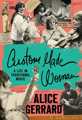 Custom Made Woman: A Life in Traditional Music