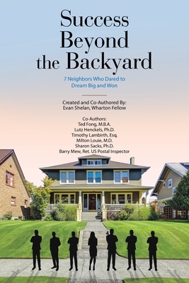 Success Beyond the Backyard: 7 Neighbors Who Dared to Dream Big and Won