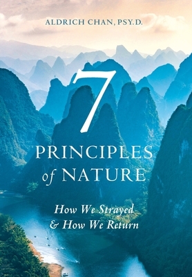 7 Principles of Nature: How We Strayed and How We Return