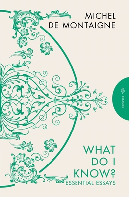 What Do I Know?: Essential Essays