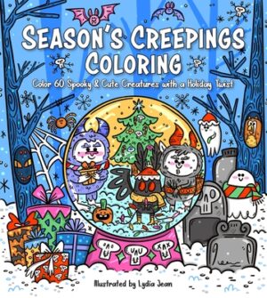 Season's Creepings Coloring: Color 60 Spooky & Cute Creatures with a Holiday Twist