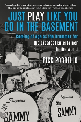 Just Play Like You Do in the Basement: Coming of Age as the Drummer for the Greatest Entertainer in the World