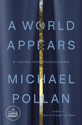 A World Appears: A Journey Into Consciousness
